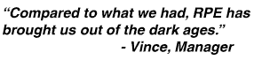 Compared to what we had, RPE has brought us out of the dark ages, - Vince, Manager